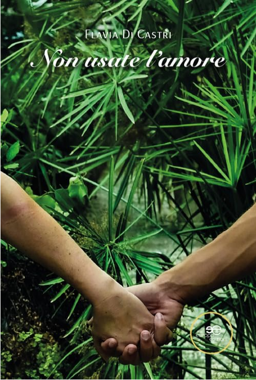 Copertina del libro Non usate l'amore di Flavia Di Castri